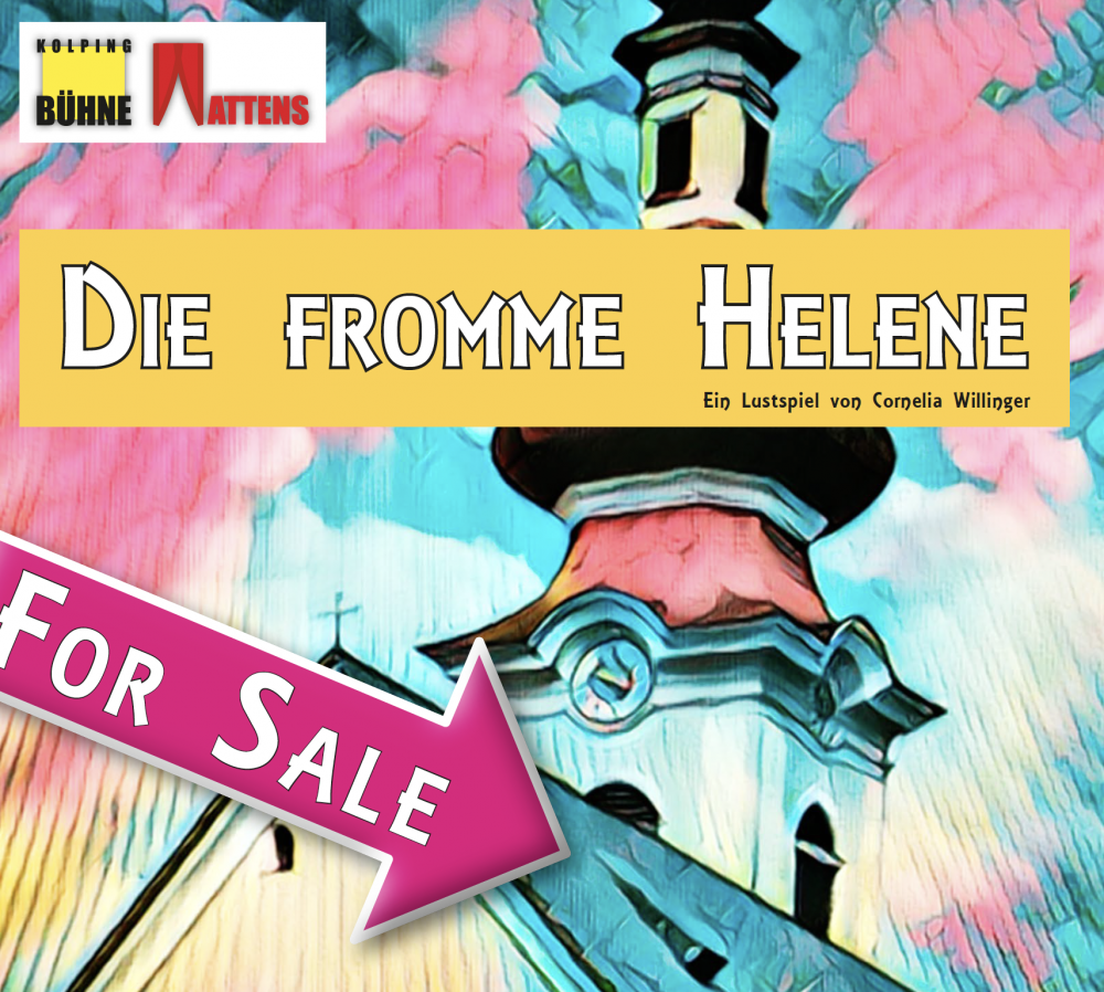Die Kolpingbühne Wattens präsentiert „Die Fromme Helene“